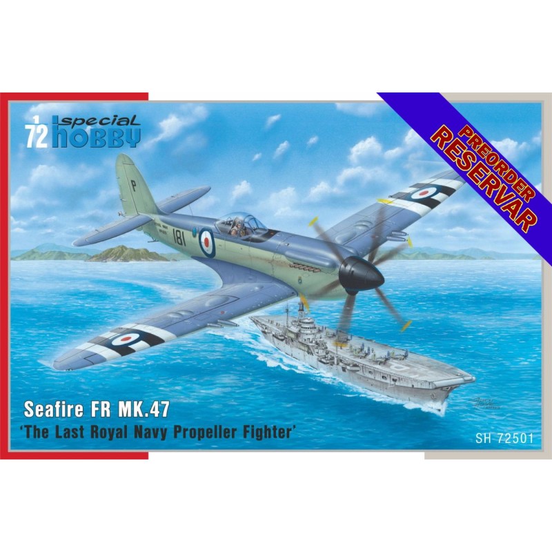 SUPERMARINE SEAFIRE FR.MK.47 "The Last Royal Navy Propeller Fighter" -Escala 1/72- Special Hobby SH72501